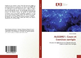 ALGEBRE1. Cours et Exercices corrigés