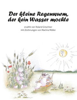 Der kleine Regenwurm, der kein Wasser mochte