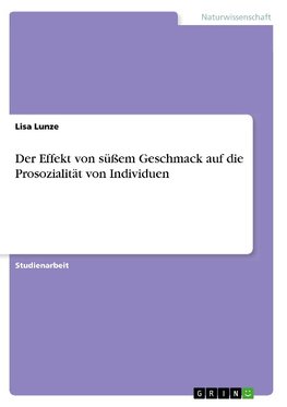 Der Effekt von süßem Geschmack auf die Prosozialität von Individuen