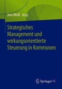 Strategisches Management und wirkungsorientierte Steuerung in Kommunen