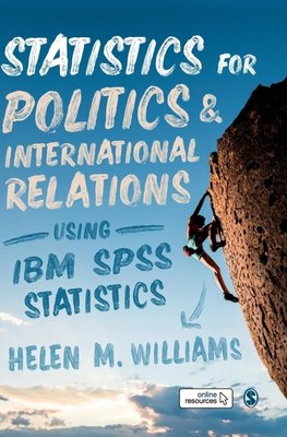 Statistics for Politics and International Relations Using IBM SPSS Statistics