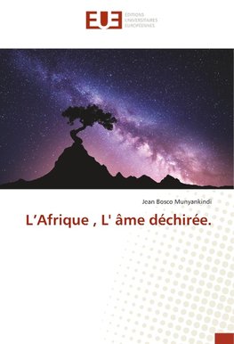 L'Afrique , L' âme déchirée.