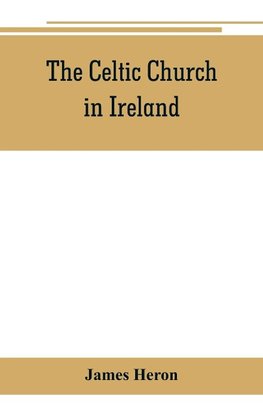 The Celtic Church in Ireland