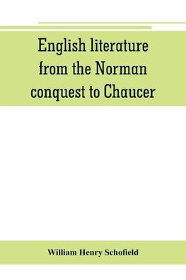 English literature, from the Norman conquest to Chaucer