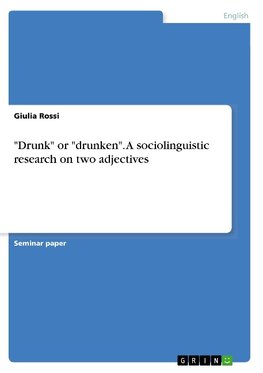 "Drunk" or "drunken". A sociolinguistic research on two adjectives