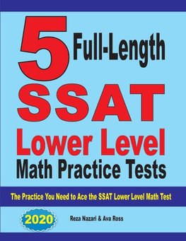 5 Full Length SSAT Lower Level Math Practice Tests