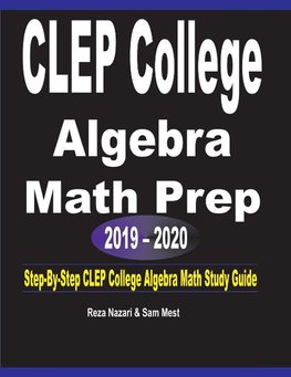 CLEP College Algebra  Math Prep  2019 - 2020