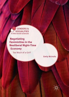 Negotiating Femininities in the Neoliberal Night-Time Economy