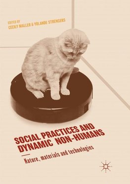 Social Practices and Dynamic Non-Humans