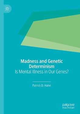 Madness and Genetic Determinism