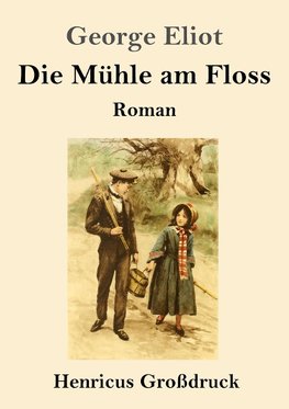 Die Mühle am Floss (Großdruck)