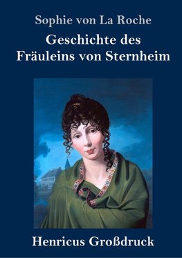 Geschichte des Fräuleins von Sternheim (Großdruck)