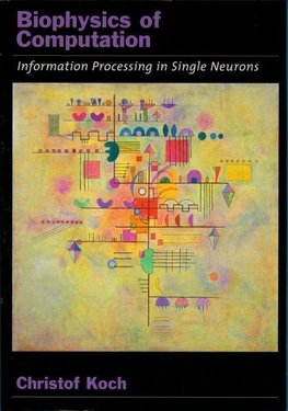 Koch, C: Biophysics of Computation