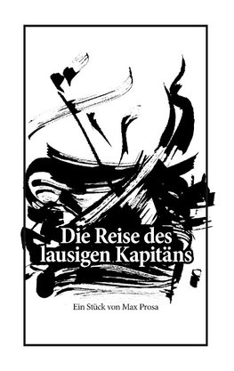 Die Reise des lausigen Kapitäns