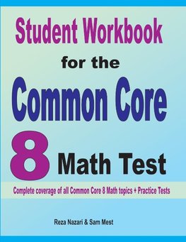 Student Workbook for the  Common Core 8  Math Test