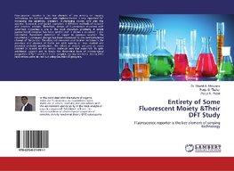 Entirety of Some Fluorescent Moiety &Their DFT Study