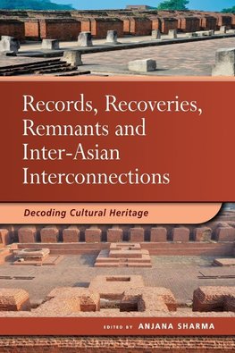 Records, Recoveries, Remnants and Inter-Asian Interconnections