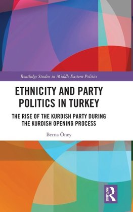 Ethnicity and Party Politics in Turkey