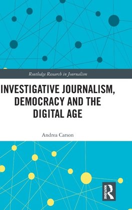 Investigative Journalism, Democracy and the Digital Age