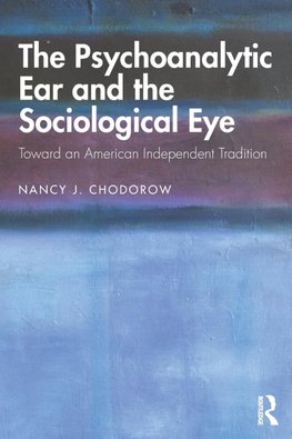 The Psychoanalytic Ear and the Sociological Eye