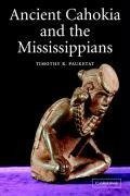 Ancient Cahokia and the Mississippians