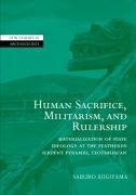 Human Sacrifice, Militarism and Rulership