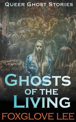 Ghosts of the Living