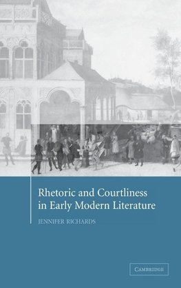 Rhetoric and Courtliness in Early Modern Literature