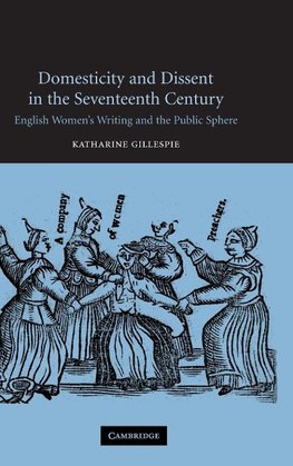 Domesticity and Dissent in the Seventeenth Century