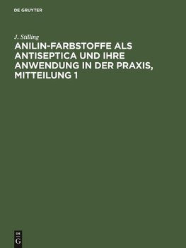 Anilin-Farbstoffe als Antiseptica und ihre Anwendung in der Praxis, Mitteilung 1