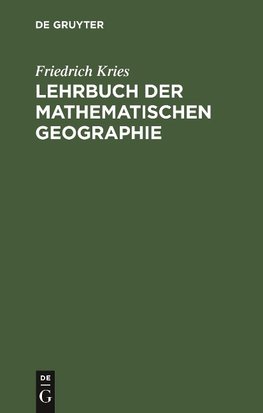 Lehrbuch der mathematischen Geographie