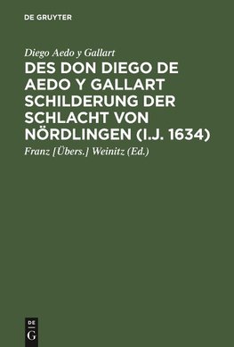 Des Don Diego de Aedo y Gallart Schilderung der Schlacht von Nördlingen (i.J. 1634)