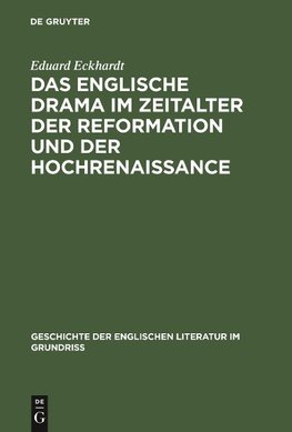 Das englische Drama im Zeitalter der Reformation und der Hochrenaissance