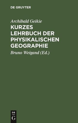 Kurzes Lehrbuch der physikalischen Geographie