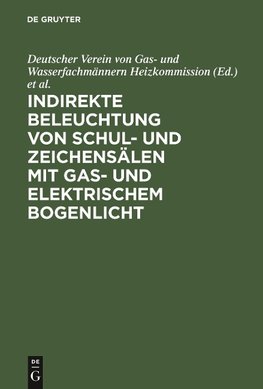 Indirekte Beleuchtung von Schul- und Zeichensälen mit Gas- und elektrischem Bogenlicht