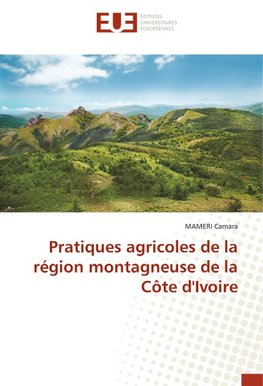 Pratiques agricoles de la région montagneuse de la Côte d'Ivoire