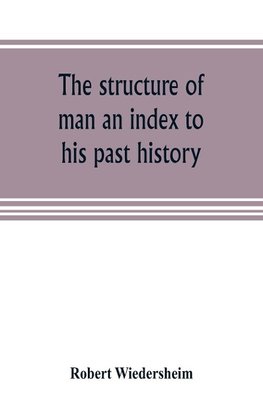 The structure of man an index to his past history