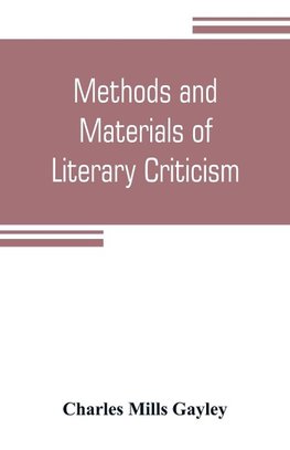 Methods and materials of literary criticism; lyric, epic and allied forms of poetry