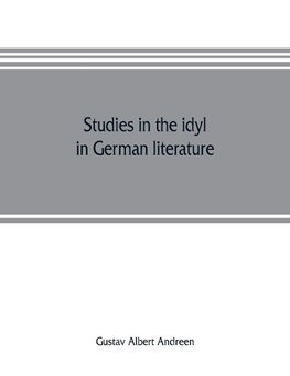 Studies in the idyl in German literature