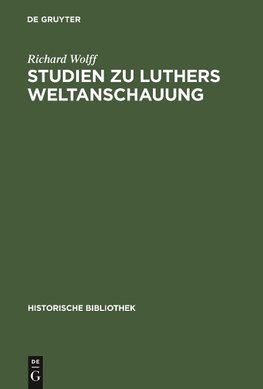 Studien zu Luthers Weltanschauung