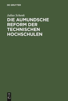 Die aumundsche Reform der technischen Hochschulen