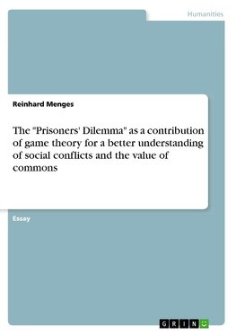 The "Prisoners' Dilemma" as a contribution of game theory for a better understanding of social conflicts and the value of commons