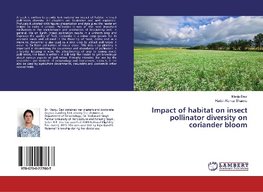 Impact of habitat on insect pollinator diversity on coriander bloom