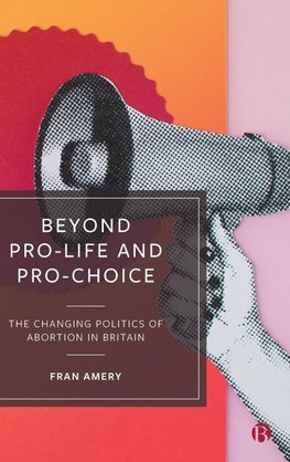 Beyond Pro-life and Pro-choice