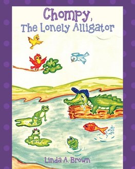 Chompy, The Lonely Alligator