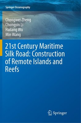 21st Century Maritime Silk Road: Construction of Remote Islands and Reefs