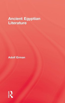 Erman, A: Ancient Egyptian Literature