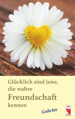 Glücklich sind jene, die wahre Freundschaft kennen