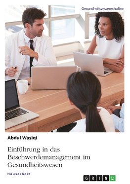 Einführung in das Beschwerdemanagement im Gesundheitswesen