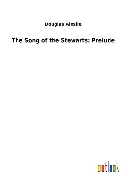 The Song of the Stewarts: Prelude